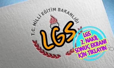 LGS 2. nakil sonuçları açıklandı!