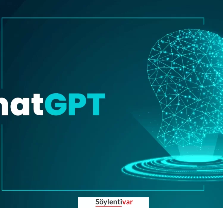 ChatGPT Nedir  ChatGPT Hakkında Bilinmesi Gerekenler